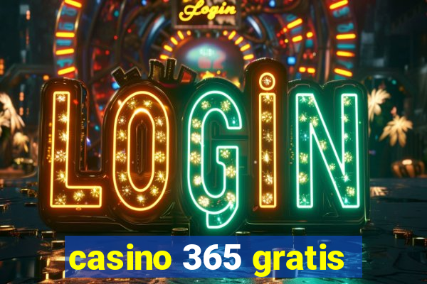 casino 365 gratis