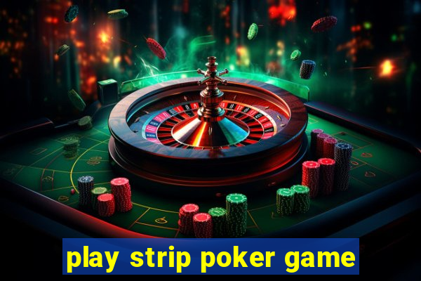 play strip poker game