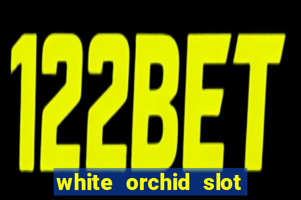 white orchid slot machine free