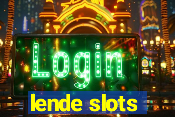 lende slots