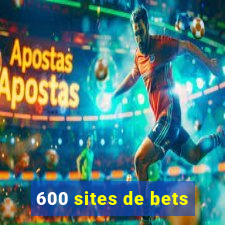 600 sites de bets