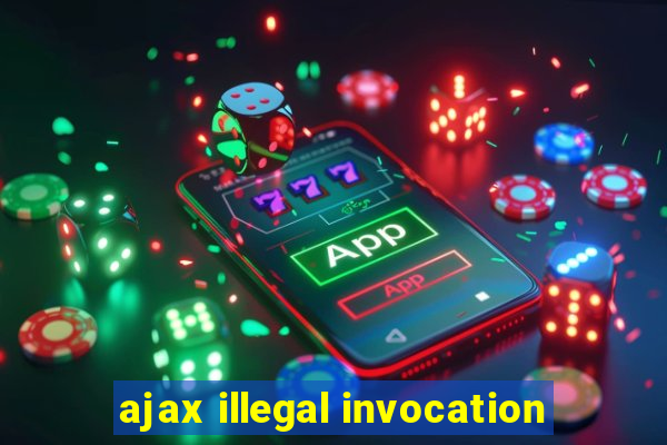 ajax illegal invocation