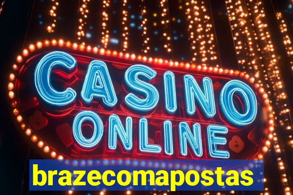 brazecomapostas