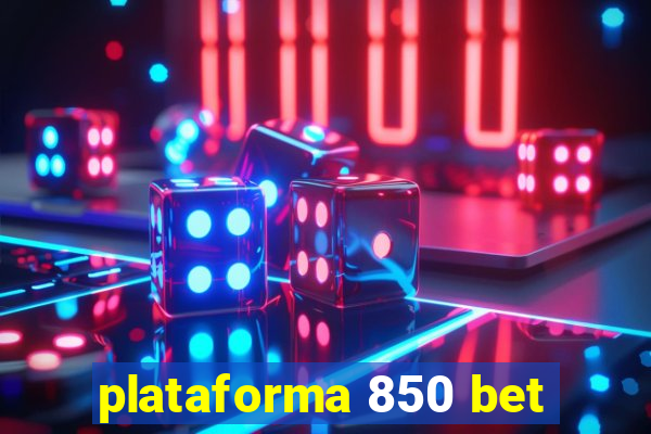 plataforma 850 bet