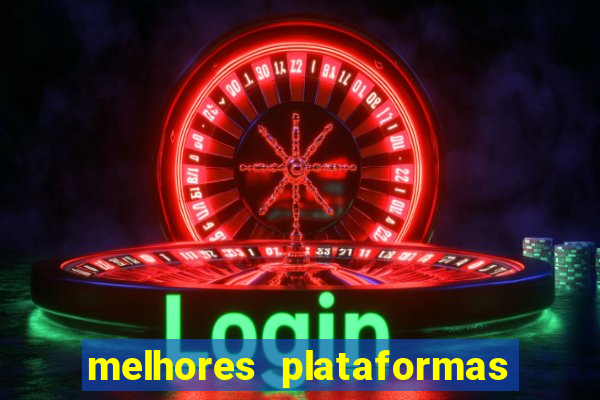 melhores plataformas de casino