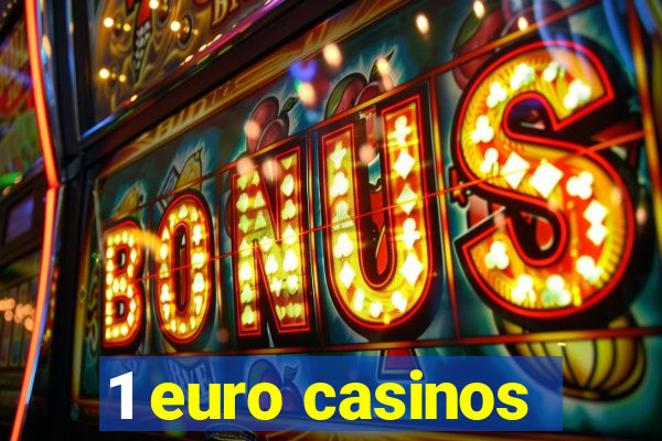 1 euro casinos