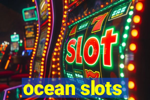 ocean slots