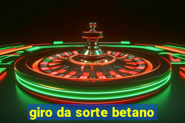 giro da sorte betano