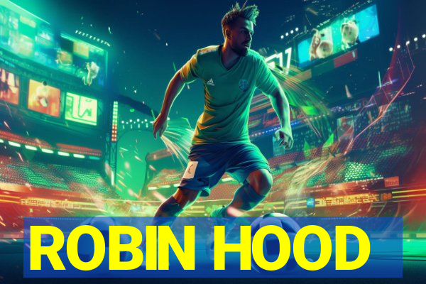 ROBIN HOOD