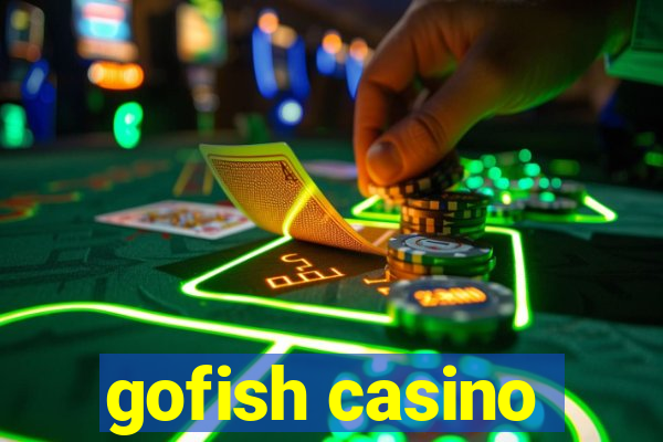 gofish casino