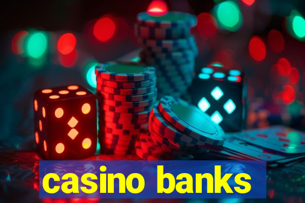 casino banks