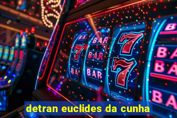 detran euclides da cunha