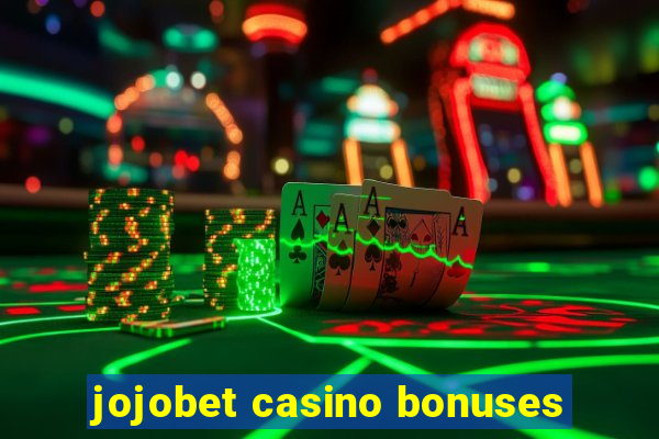 jojobet casino bonuses