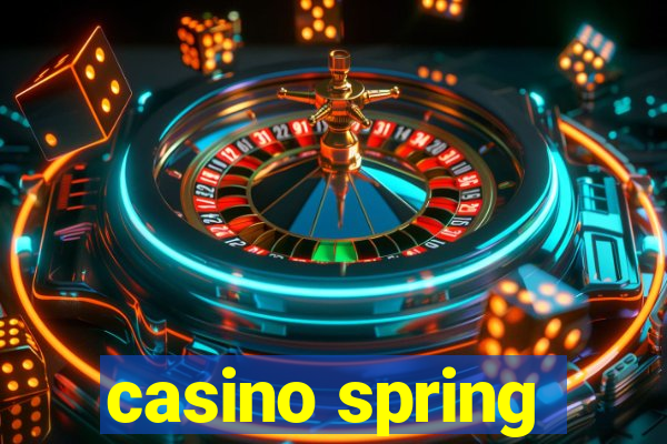 casino spring