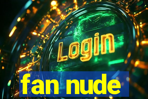 fan nude