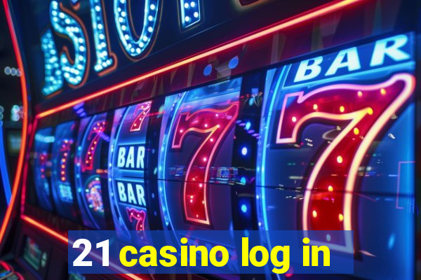 21 casino log in