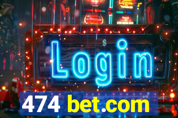 474 bet.com