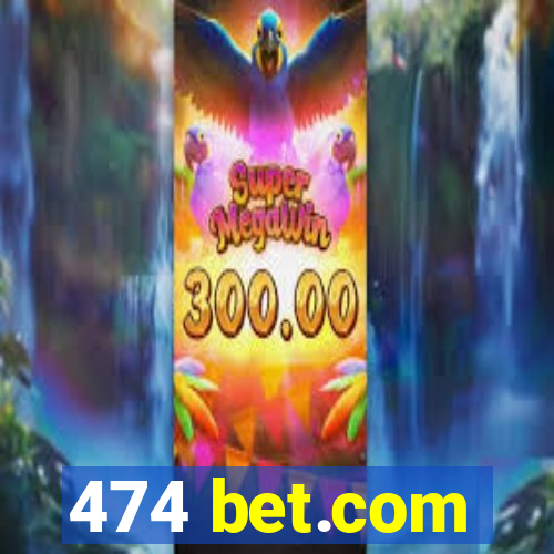 474 bet.com