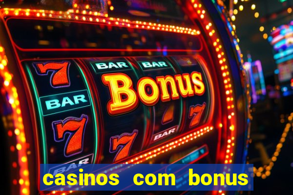 casinos com bonus de cadastro