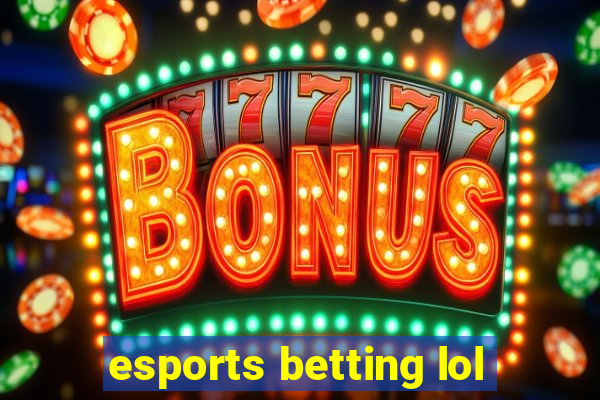 esports betting lol