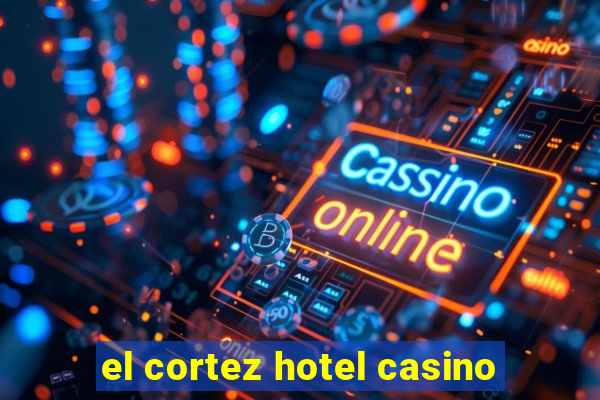 el cortez hotel casino