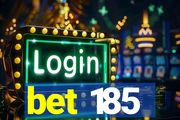 bet 185