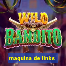 maquina de links