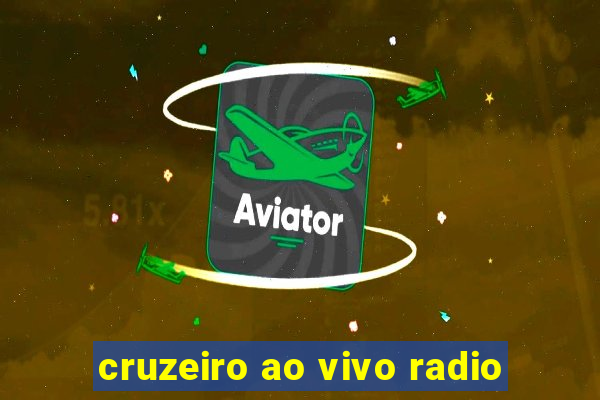 cruzeiro ao vivo radio