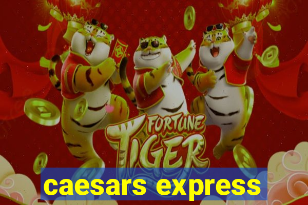 caesars express