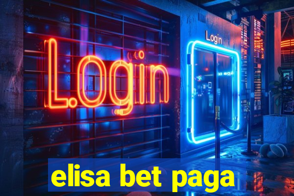 elisa bet paga