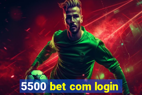 5500 bet com login