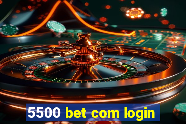 5500 bet com login