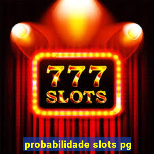 probabilidade slots pg