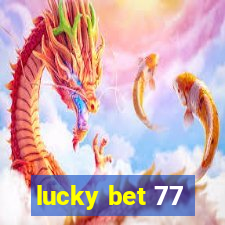 lucky bet 77