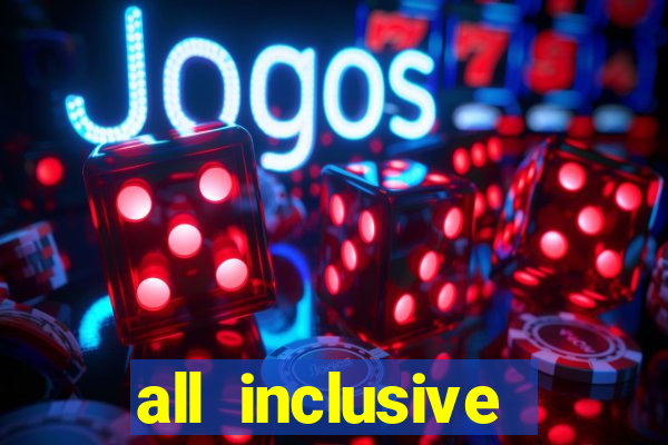 all inclusive resorts casino