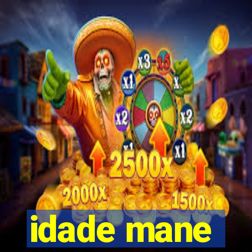 idade mane