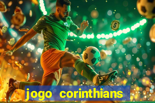 jogo corinthians vai passar aonde