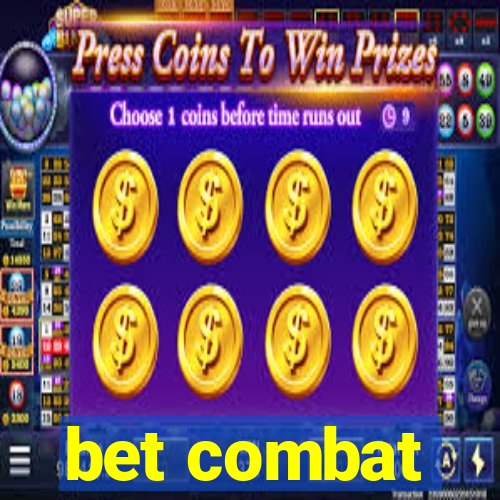 bet combat