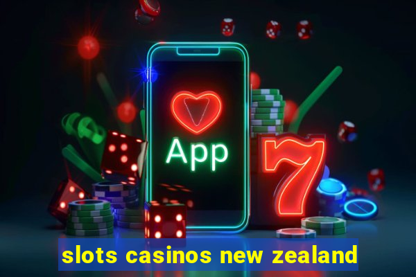 slots casinos new zealand