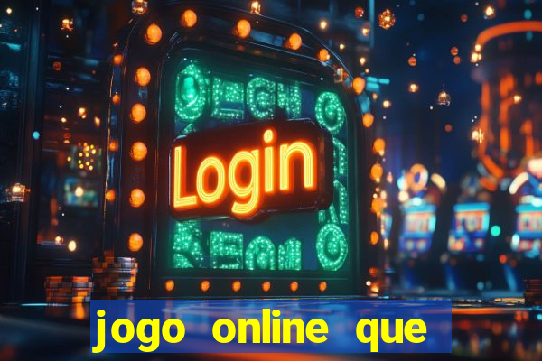 jogo online que pagam dinheiro de verdade