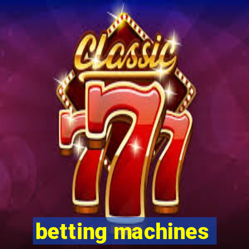 betting machines