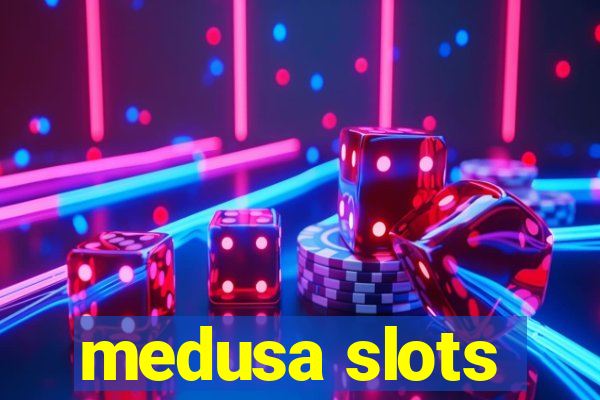 medusa slots