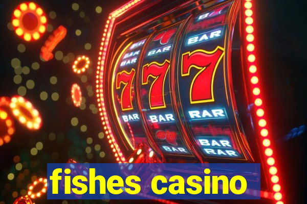 fishes casino