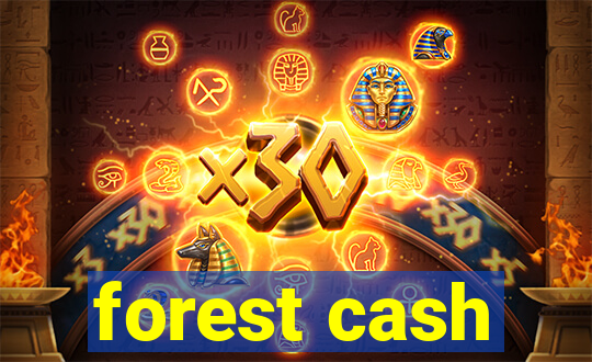 forest cash