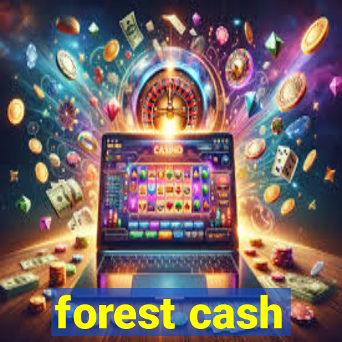 forest cash