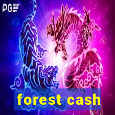 forest cash