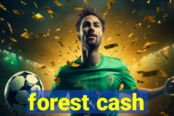 forest cash