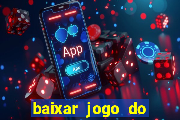 baixar jogo do tigrinho grátis