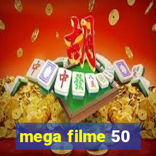 mega filme 50