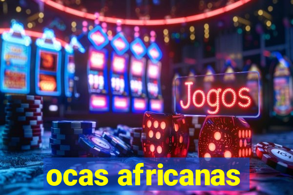 ocas africanas